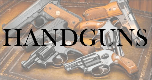 HANDGUNS